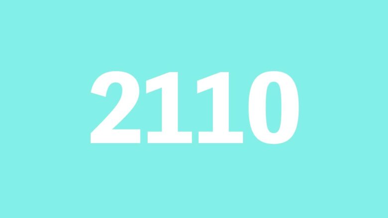 【2110】エンジェルナンバーの本当の意味や解釈は？