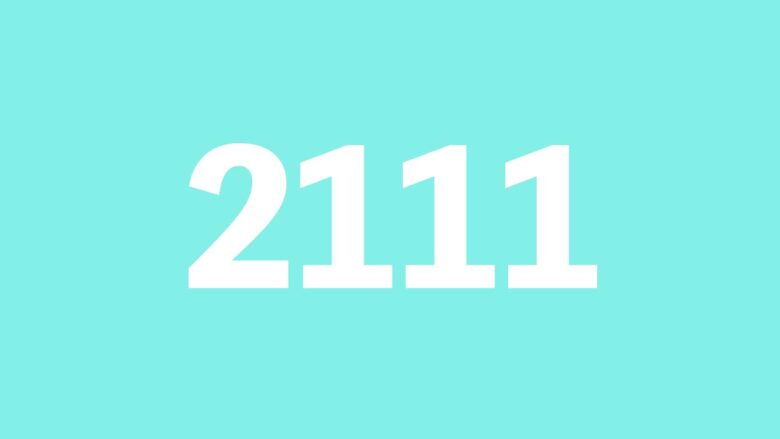 【2111】エンジェルナンバーの本当の意味や解釈は？